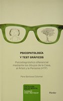 Psicopatologia y test graficos: Psicodiagnostico diferencial mediante los dibujos de la Casa, el Arbol y la Persona (HTP)