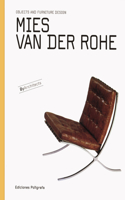 Mies Van Der Rohe: Objects and Furniture Design: Objects and Furniture Design