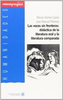 Las voces sin fronteras: didactica de la literatura oral y la literatura comparada (Humanidades) (Spanish Edition)