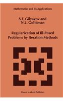 Regularization of Ill-Posed Problems by Iteration Methods: (499 Mathematics and Its Applications)