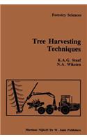 Tree Harvesting Techniques: (15 Forestry Sciences)