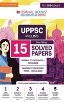 Oswaal UPPSC Prelims 15 Year-Wise Solved Papers General Studies Paper-I (2009-2023) General Studies (CSAT) Paper-II (2013-2023) For 2024 Exam