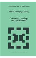 Geometry, Topology and Quantization