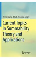 Current Topics in Summability Theory and Applications
