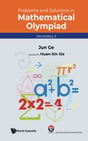 Problems And Solutions In Mathematical Olympiad (Secondary 3)