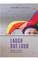 Laugh out Loud: A User’s Guide to Workplace Humor