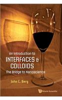 Introduction to Interfaces and Colloids, An: The Bridge to Nanoscience: The Bridge to Nanoscience