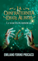 La Confraternita degli Alberi: La nascita di Arboram
