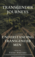 Transgender Journeys: Understanding Transgender Men