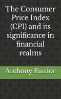 Consumer Price Index (CPI) and its significance in financial realms