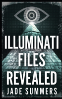 Illuminati Files Revealed: (76 Aliens, Ufos, and Cryptids: Unraveling the Unknown)