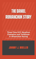 The Daniel Romanchuk Story: Three-Time NYC Marathon Champion and Trailblazer in Wheelchair Racing