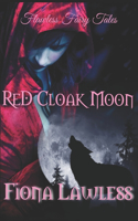 Red Cloak Moon: A fantasy mpreg shifter fairy tale.(Flawless Fairy Tales)