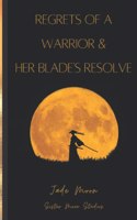 Regrets of a Warrior and Her Blade's Resolve