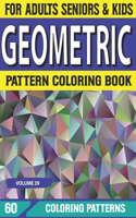 Geometric Pattern Coloring Book: Adult Coloring Book with Huge Adult Coloring Book of Therapeutic Geometric Patterns for Stress Volume-39