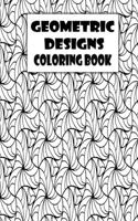 Geometric Designs Coloring Book: Geometric Coloring Pages, Geometric Designs and Patterns Coloring Book for Adults, Unique and Beautiful Patterns, Relaxing And Stress Relieving Colo