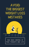 Avoid The Biggest Weight Loss Mistakes