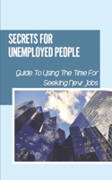 Secrets For Unemployed People