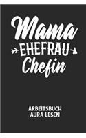 MAMA EHEFRAU CHEFIN - Arbeitsbuch Aura lesen: Arbeitsbuch, um die Aura von anderen Menschen zu lesen und zu bewerten.