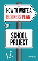 How To Write A Business Plan For School Project