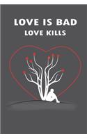 Love Is Bad Love Kills