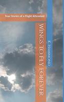 Wings to Fly Forever
