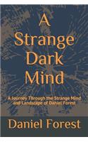 Strange Dark Mind