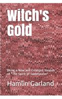 Witch's Gold: Being a New and Enlarged Version of "The Spirit of Sweetwater"