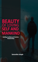 Beauty of Loving Self & Mankind