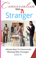 Conversation with a Stranger