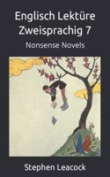 Englisch Lektüre Zweisprachig 7: Nonsense Novels(7 Englisch - Deutsch Parallel Text)
