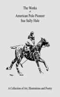 Works of American Polo Pioneer Sue Sally Hale