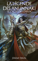Le cycle des dieux: (1 La Légende Des Anunnaki)