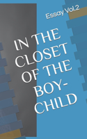 In the Closet of the Boy-Child