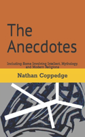 Anecdotes: Including Some Involving Intellect, Mythology, and Modern Religions