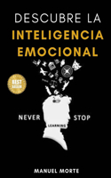 Descubre la Inteligencia Emocional: Cambia tu mente hacia una vida plena