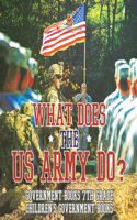 What Does the US Army Do? Government Books 7th Grade Children's Government Books