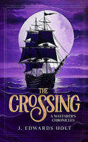 The Crossing: A Wayfarer's Chronicles
