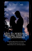 Keys to Nurturing Healing Love for Relationships