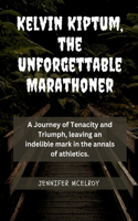 Kelvin Kiptum, the Unforgettable Marathoner: A Journey of Tenacity and Triumph, leaving an indelible mark in the annals of athletics.