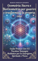Geometria Sacra e BioGeometria per guarire e trasformare la propria vita