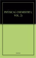 PHYSICAL CHEMISTRY ( VOL. 2)