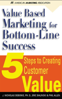 Value-Based Marketing for Bottom-Line Success