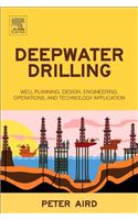 DEEPWATER DRILLING : WELL PLANNING, DESIGN, ENGINEERING, OPERATIONS, AND TECHNOLOGY APPLICATION, 1ST EDITION