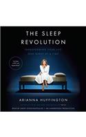 The The Sleep Revolution Sleep Revolution: Transforming Your Life, One Night at a Time