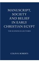 Manuscript, Society and Belief in Early Christian Egypt