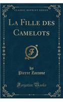 La Fille Des Camelots (Classic Reprint)