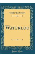 Waterloo (Classic Reprint)