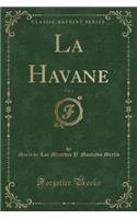 La Havane, Vol. 1 (Classic Reprint)