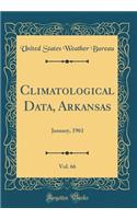 Climatological Data, Arkansas, Vol. 66: January, 1961 (Classic Reprint)